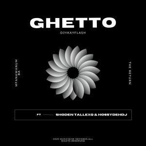 收聽DjyKayFlash的Ghetto (feat. Hossydehdj, Shoden & TallexQ)歌詞歌曲
