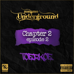 Album Zonamo Chapter 2 Episode 2 - TO€RKOE (Explicit) from Zonamo-Underground