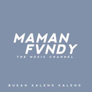 Listen to BUKAN KALENG KALENG song with lyrics from Maman Fvndy