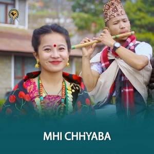 收聽Munal Film Pvt. Ltd.的Mhi Chyaba歌詞歌曲