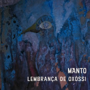 ดาวน์โหลดและฟังเพลง Lembrança de Oxóssi พร้อมเนื้อเพลงจาก Manto