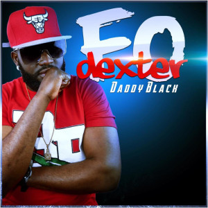 Listen to Fo Dexter (Explicit) song with lyrics from Daddy Black