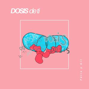 ดาวน์โหลดและฟังเพลง Dosis de Ti พร้อมเนื้อเพลงจาก Felix y Gil