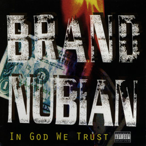 Brand Nubian的專輯In God We Trust (30th Anniversary) (Explicit)