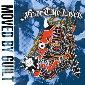 Fear The Lord的專輯Moved By Guilt (Explicit)