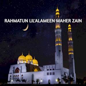 อัลบัม Rahmatun Lil'Alameen Maher Zain (Reverb) ศิลปิน Dj Viral TikToker
