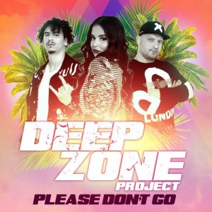 收聽Deep Zone Project的Please Don't Go歌詞歌曲