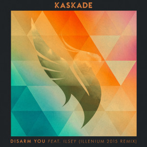 Kaskade的專輯Disarm You (feat. Ilsey) (ILLENIUM 2015 Remix)