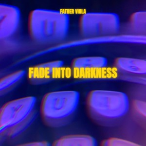 Father Viola的專輯Fade Into Darkness