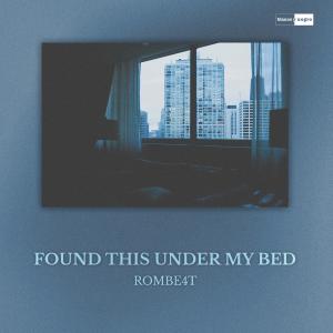 收聽ROMBE4T的Found This Under My Bed歌詞歌曲