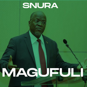 ดาวน์โหลดและฟังเพลง Magufuli พร้อมเนื้อเพลงจาก Snura