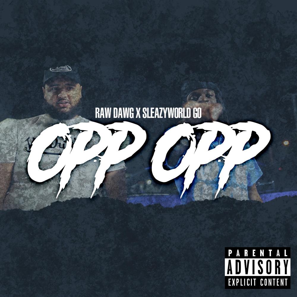 Opp Opp (feat. SleazyWorld Go) (Explicit)