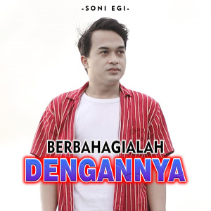 Dengarkan Berbahagialah Dengannya lagu dari Soni Egi dengan lirik
