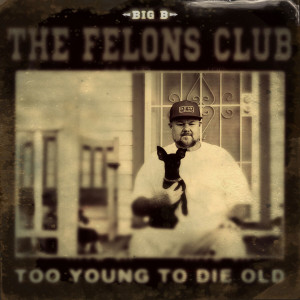Album Too Young To Die Old from Big B