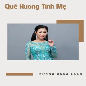 Album Quê Hương Tình Mẹ from Dương Hồng Loan