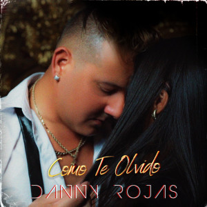ดาวน์โหลดและฟังเพลง Como Te Olvido พร้อมเนื้อเพลงจาก Danny Rojas