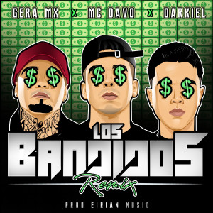 Mc Davo的專輯Los Bandidos (feat. Gera MX & Darkiel) [Remix]