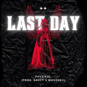 Album Last Day (Explicit) from Phyzikal