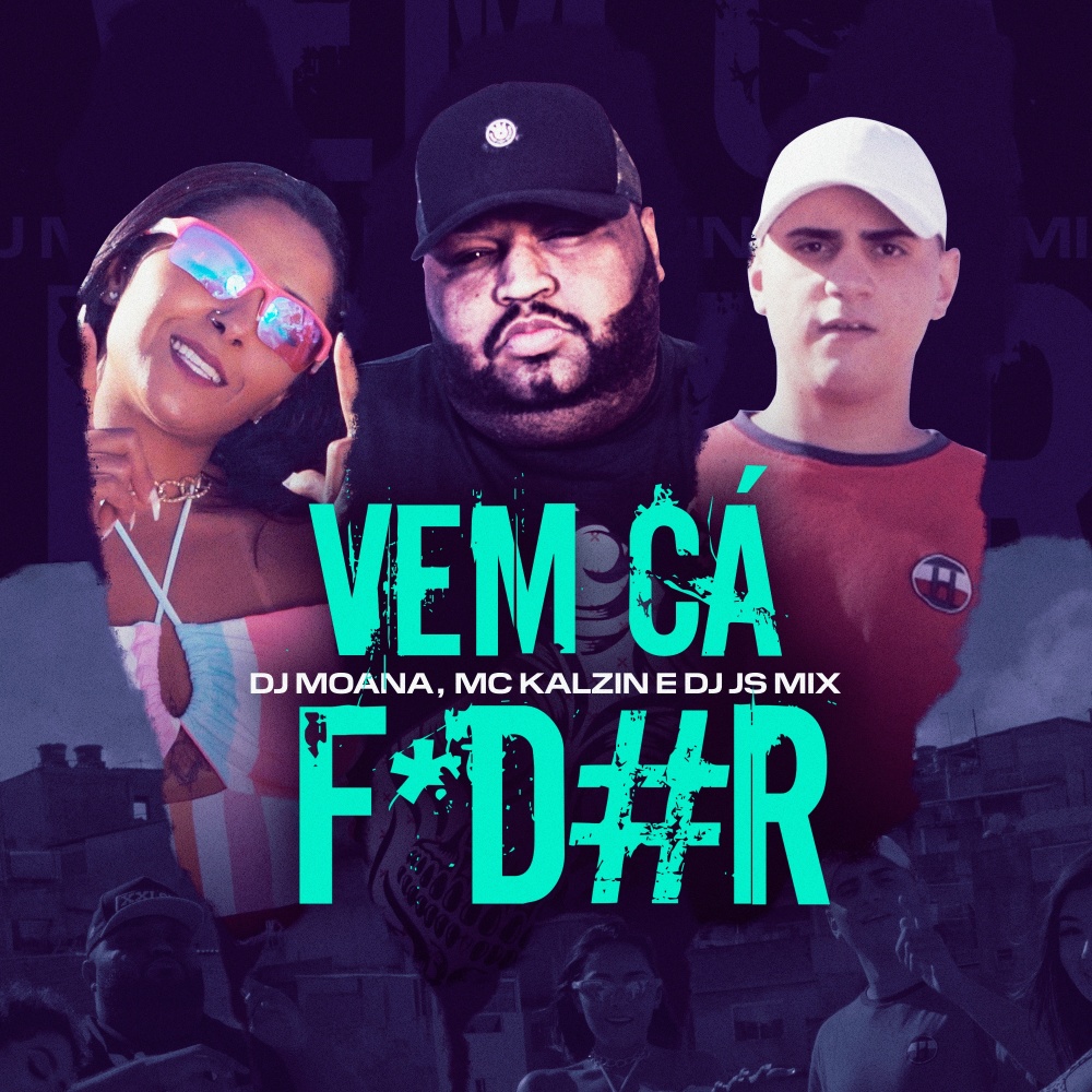 Vem Cá Foder (Explicit)