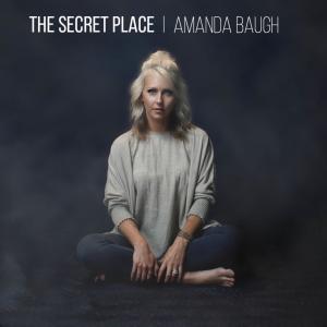 อัลบัม The Secret Place ศิลปิน Amanda Baugh