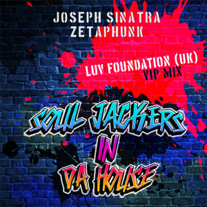 Album Soul Jackers In Da House (Luv Foundation (Uk) Vip Mix) from Joseph Sinatra
