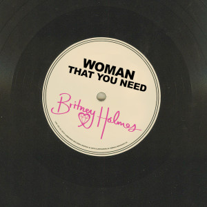 Britney Holmes的专辑Woman That You Need