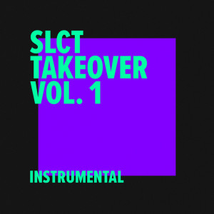 SLCT的專輯SLCT Takeover Vol. 1 (Instrumental)
