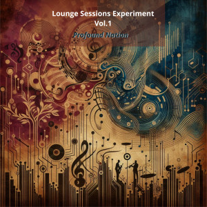Album Lounge Sessions Experiment, Vol. 1 from Profound Nation