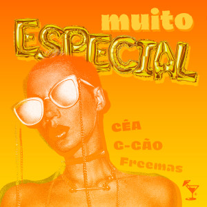 Dengarkan lagu Muito Especial (Explicit) nyanyian CEA dengan lirik