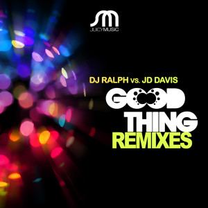 อัลบัม Good Thing Remixes ศิลปิน Jd Davis