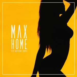收聽Max的Home (it's different remix)歌詞歌曲