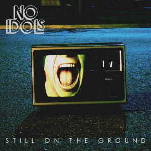 No Idols的專輯Still On The Ground (Explicit)