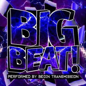 อัลบัม Big Beat! ศิลปิน Begin Transmission