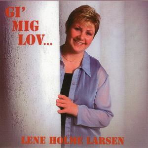 ดาวน์โหลดและฟังเพลง Gi' Mig Lov พร้อมเนื้อเพลงจาก Lene Holme