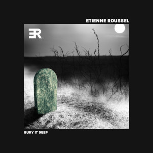 Album Bury It Deep from Etienne Roussel
