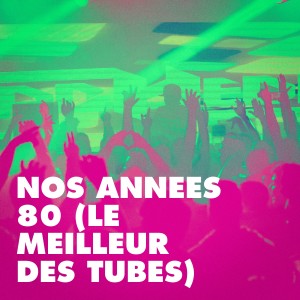 Album Nos années 80 (le meilleur des tubes) oleh Various Artists