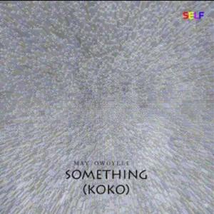 May Owoyele的专辑Something(Koko)