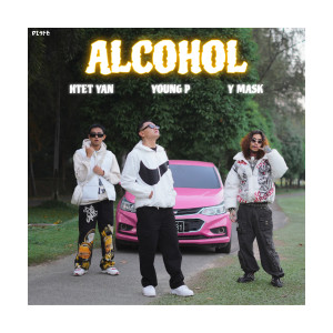 Listen to ALCOHOL song with lyrics from Htet Yan