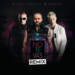 收聽Nacho的No Te Vas (Remix)歌詞歌曲