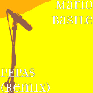 Listen to PEPAS  (Remix) song with lyrics from Mario Basile