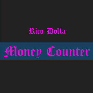 收听Rico Dolla的Money Counter歌词歌曲