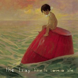 The Fray的專輯How To Save A Life EP