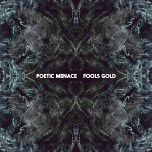 ดาวน์โหลดและฟังเพลง Fools Gold พร้อมเนื้อเพลงจาก Poetic Menace