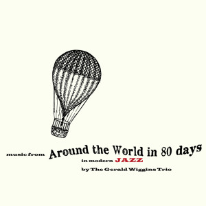 Listen to Around the World (Beguine) song with lyrics from The Gerald Wiggins Trio