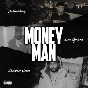 Listen to Money Man (feat. Icewear Vezzo & Lou Gram) (Explicit) song with lyrics from CallMeJohnny