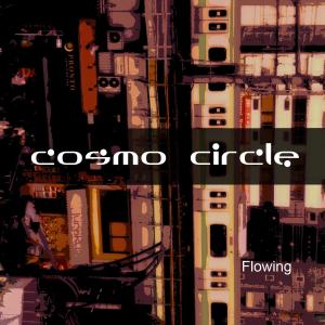 อัลบัม Flowing (Explicit) ศิลปิน Cosmo Circle