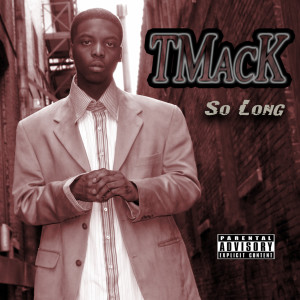 收聽TMacK的So Long (Explicit)歌詞歌曲