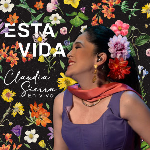 อัลบัม Esta Vida En Vivo ศิลปิน Claudia Sierra