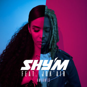 ดาวน์โหลดและฟังเพลง Amiants (feat. Jok'Air) พร้อมเนื้อเพลงจาก Shy'm