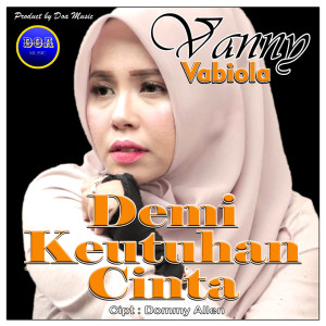 Listen to Demi Keutuhan Cinta song with lyrics from Vanny Vabiola